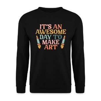 It's An Awesome Day To Make Art Teacher Painter - Unisex Sweatshirt - black - Front - Alina (178cm) & Michal (187cm)