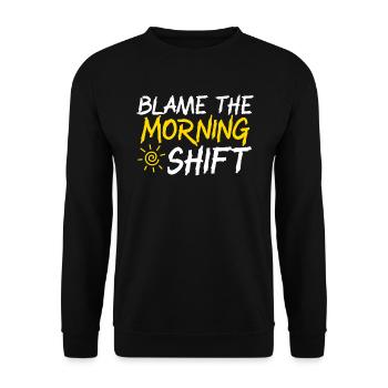 Blame The Morning Shift Graveyard Shift Employee - Unisex Sweatshirt - black - Front - Alina (178cm) & Michal (187cm)