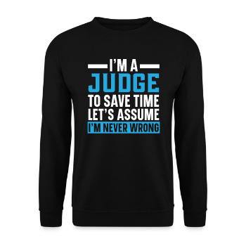 I'm A Judge I'm Never Wrong Justice Lawyer - Unisex Sweatshirt - black - Front - Alina (178cm) & Michal (187cm)