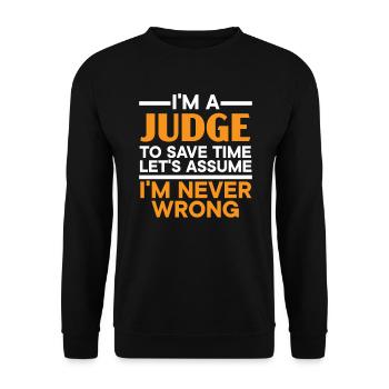 I'm A Judge I'm Never Wrong Justice Lawyer - Unisex Sweatshirt - black - Front - Alina (178cm) & Michal (187cm)