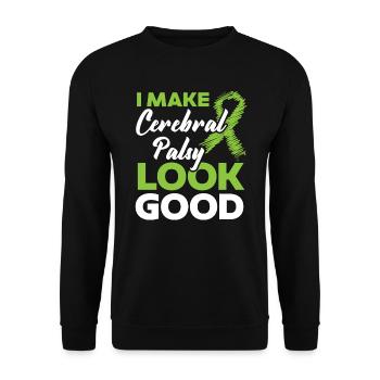 I Make Cerebral Palsy Looks Good Disease Disorder - Unisex Sweatshirt - black - Front - Alina (178cm) & Michal (187cm)
