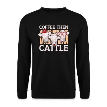 Coffee Then Cattle Cow Whisperer Caffeine Addict - Unisex Sweatshirt - black - Front - Alina (178cm) & Michal (187cm)