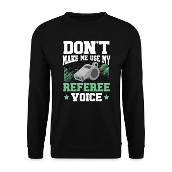 Lass mich nicht mein Referee Voice Game Official verwenden - Unisex Pullover - Schwarz - Vorne - Alina (178cm) & Michal (187cm)