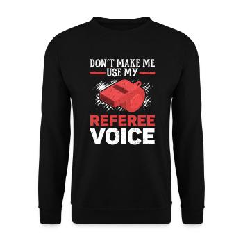 Lass mich nicht mein Referee Voice Game Official verwenden - Unisex Pullover - Schwarz - Vorne - Alina (178cm) & Michal (187cm)