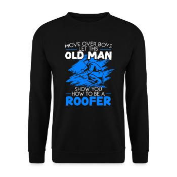 Lassen Sie sich von diesem alten Mann zeigen, wie man ein Dachdecker wird - Unisex Pullover - Schwarz - Vorne - Alina (178cm) & Michal (187cm)