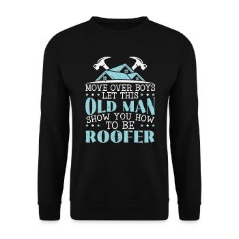 Lassen Sie sich von diesem alten Mann zeigen, wie man ein Dachdecker wird - Unisex Pullover - Schwarz - Vorne - Alina (178cm) & Michal (187cm)
