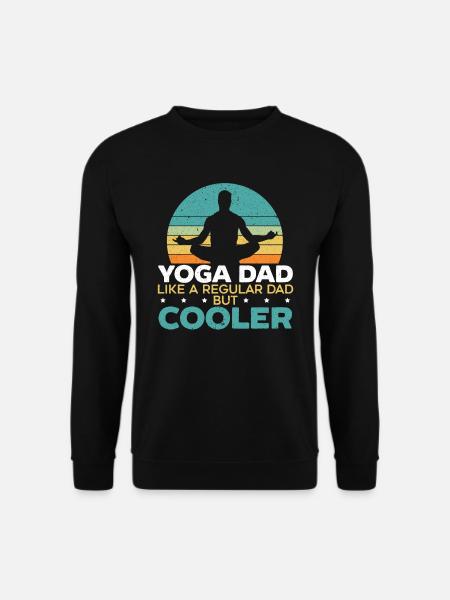 Ich bin ein Yoga-Vater wie ein Regulalr-Vater, aber cooler - Unisex Pullover - Schwarz