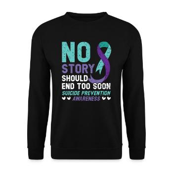 Aucune histoire ne devrait se terminer trop tôt Prévention du suicide - Sweat-shirt Unisexe - noir - Devant - Alina (178cm) & Michal (187cm)