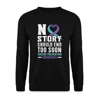 No Story Should End Too Soon Suicide Prevention - Unisex Sweatshirt - black - Front - Alina (178cm) & Michal (187cm)