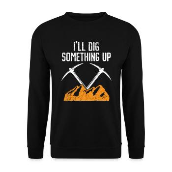 I'll Dig Something Up Gold Prospecting Mining - Unisex Sweatshirt - black - Front - Alina (178cm) & Michal (187cm)
