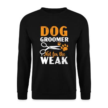 Dog Groomer Not For The Weak Pet Grooming - Unisex Sweatshirt - black - Front - Alina (178cm) & Michal (187cm)