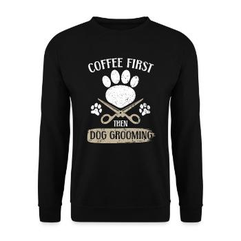 Zuerst Kaffee, dann Hundepflege Tierpfleger - Unisex Pullover - Schwarz - Vorne - Alina (178cm) & Michal (187cm)