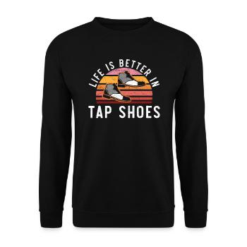 Das Leben ist besser in Stepphosen Stepptänzer Stepptanz - Unisex Pullover - Schwarz - Vorne - Alina (178cm) & Michal (187cm)