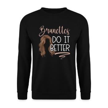 Brunettes Do It Better Brown Hair Fashion Blonde - Unisex Sweatshirt - black - Front - Alina (178cm) & Michal (187cm)