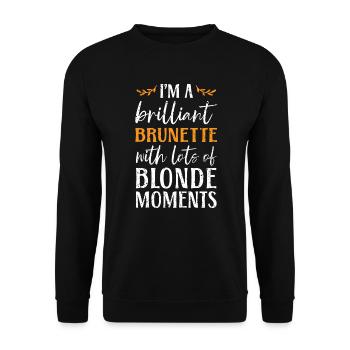 I'm A Brilliant Brunette Brown Hair Blonde Hair - Unisex Sweatshirt - black - Front - Alina (178cm) & Michal (187cm)