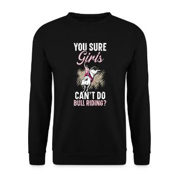 Du bist sicher, dass Mädchen nicht Bull Riding Bull Rider machen können - Unisex Pullover - Schwarz - Vorne - Alina (178cm) & Michal (187cm)