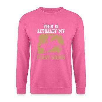 This Is Actually My First Rodeo Bull Riding - Unisex Sweatshirt - pink - Front