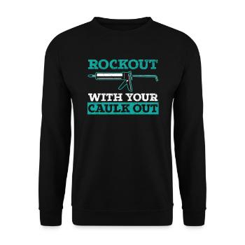 Rockout With Your Caulk Out Construction Worker - Unisex Sweatshirt - black - Front - Alina (178cm) & Michal (187cm)