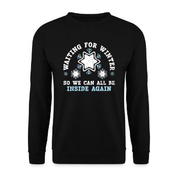 Waiting For Winter So We Can All Be Inside Again - Unisex Sweatshirt - black - Front - Alina (178cm) & Michal (187cm)