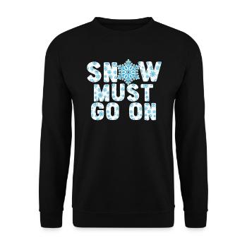 Snow Must Go On Ice Cold Snowy Winter Season - Unisex Sweatshirt - black - Front - Alina (178cm) & Michal (187cm)