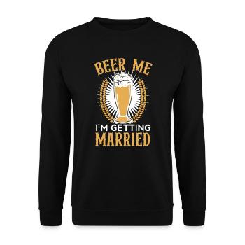 Beer Me I’m Getting Married Alcohol Enterrement de vie de garçon - Sweat-shirt Unisexe - noir - Devant - Alina (178cm) & Michal (187cm)