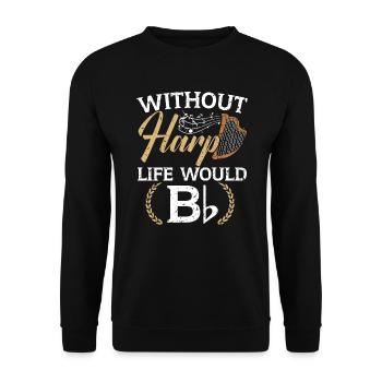Ohne Harfe wäre das Leben ein flacher Harfenist-Musiker - Unisex Pullover - Schwarz - Vorne - Alina (178cm) & Michal (187cm)