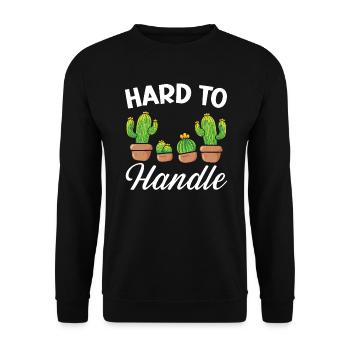 Hard To Handle Succulent Cactus Plant Gardener - Unisex Sweatshirt - black - Front - Alina (178cm) & Michal (187cm)