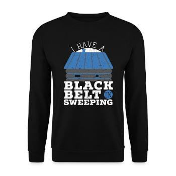 I Have A Black Belt In Sweeping Chimney Sweeper - Unisex Sweatshirt - black - Front - Alina (178cm) & Michal (187cm)