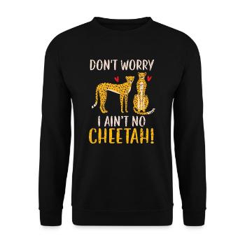 Don't Worry I Ain't No Cheetah Animal Cheetah - Unisex Sweatshirt - black - Front - Alina (178cm) & Michal (187cm)