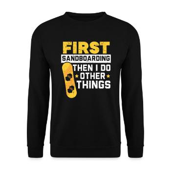 First Sandboarding Then I Do Other Things - Unisex Sweatshirt - black - Front - Alina (178cm) & Michal (187cm)