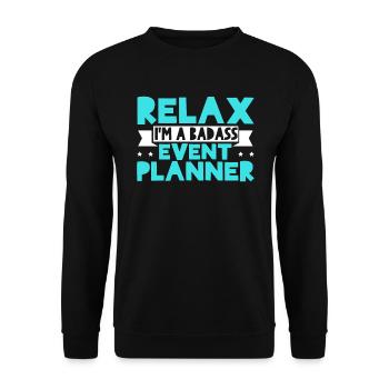Relax I'm A Badass Eventplaner Eventplanung - Unisex Pullover - Schwarz - Vorne - Alina (178cm) & Michal (187cm)