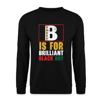 B Is For Brilliant Black Boy Black History Month - Unisex Sweatshirt - black - Front - Alina (178cm) & Michal (187cm)