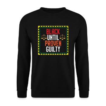 Black Until Proven Guilty Melanin Black Pride - Unisex Sweatshirt - black - Front - Alina (178cm) & Michal (187cm)