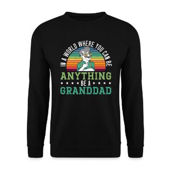 In A World Where You Can Be Anything Be A Granddad - Unisex Sweatshirt - black - Front - Alina (178cm) & Michal (187cm)
