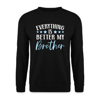 Alles ist besser mit My Brother Brotherhood - Unisex Pullover - Schwarz - Vorne - Alina (178cm) & Michal (187cm)