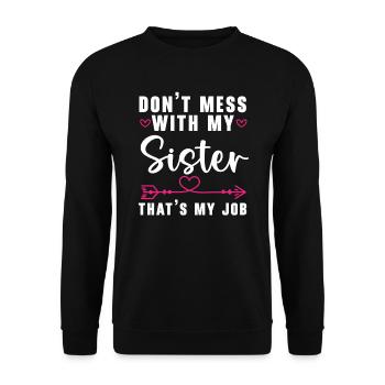 Ne plaisante pas avec ma sœur C’est mon travail Sororité - Sweat-shirt Unisexe - noir - Devant - Alina (178cm) & Michal (187cm)