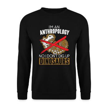 I'm An Anthropologist No I Don't Dig Up Dinosaurs - Unisex Sweatshirt - black - Front - Alina (178cm) & Michal (187cm)