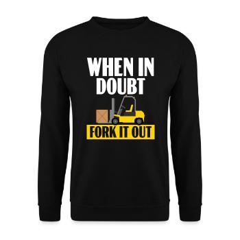 En cas de doute, déboursez-le travailleur opérateur de chariot élévateur - Sweat-shirt Unisexe - noir - Devant - Alina (178cm) & Michal (187cm)