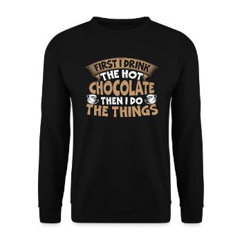I Drink The Hot Chocolate Then I Do The Things - Unisex Sweatshirt - black - Front - Alina (178cm) & Michal (187cm)