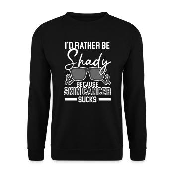 I'd Rather Be Shady Because Skin Cancer Sucks - Unisex Sweatshirt - black - Front - Alina (178cm) & Michal (187cm)