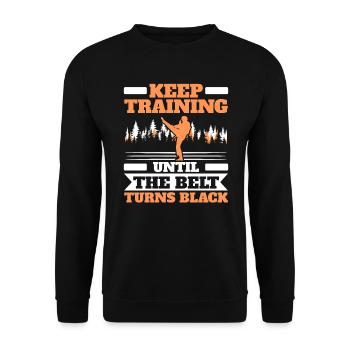 Keep Training Until The Belt Turns Black Taekwondo - Unisex Sweatshirt - black - Front - Alina (178cm) & Michal (187cm)