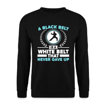 A Black Belt Is A White Belt That Never Gave Up - Unisex Sweatshirt - black - Front - Alina (178cm) & Michal (187cm)