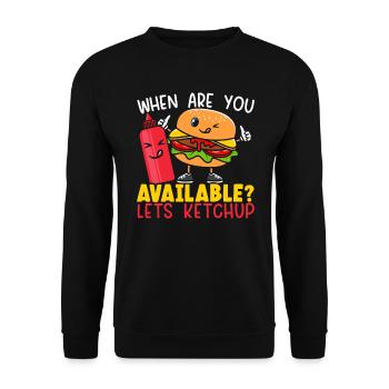 Wann sind Sie verfügbar lässt Ketchup Essen Hamburger - Unisex Pullover - Schwarz - Vorne - Alina (178cm) & Michal (187cm)