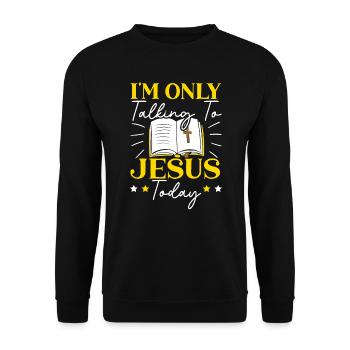 I'm Only Talking To Jesus Today Pastor Christian - Unisex Sweatshirt - black - Front - Alina (178cm) & Michal (187cm)