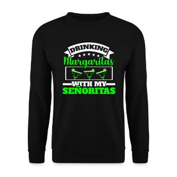 Margarita trinken mit meinen Señoritas Alkoholiker - Unisex Pullover - Schwarz - Vorne - Alina (178cm) & Michal (187cm)