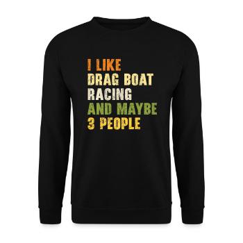 Ich mag Drag Boat Racing und vielleicht 3 Leute - Unisex Pullover - Schwarz - Vorne - Alina (178cm) & Michal (187cm)