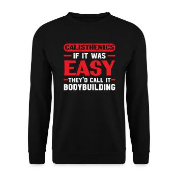 Wenn es einfach wäre, würden sie es Bodybuilding nennen - Unisex Pullover - Schwarz - Vorne - Alina (178cm) & Michal (187cm)