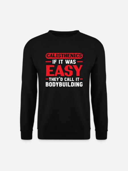 Si c’était facile, ils appelleraient ça de la musculation - Sweat-shirt Unisexe - noir