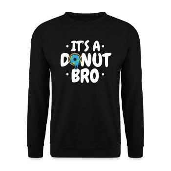 It's A Donut Bro Flat Earther Conspiracy Theory - Unisex Sweatshirt - black - Front - Alina (178cm) & Michal (187cm)