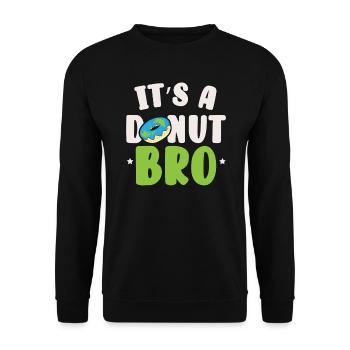 It's A Donut Bro Flat Earther Conspiracy Theory - Unisex Sweatshirt - black - Front - Alina (178cm) & Michal (187cm)